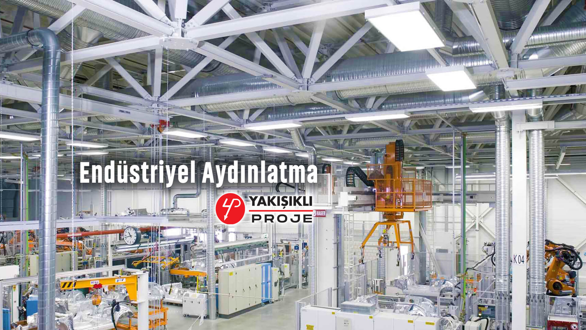 Yakışıklı Proje Elektrik - Endüstriyel Aydınlatma